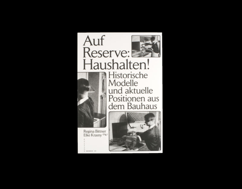 Auf reserve: haushalten! by Regina Bittner, Stiftung Bauhaus Dessau, Elke Krasnyr