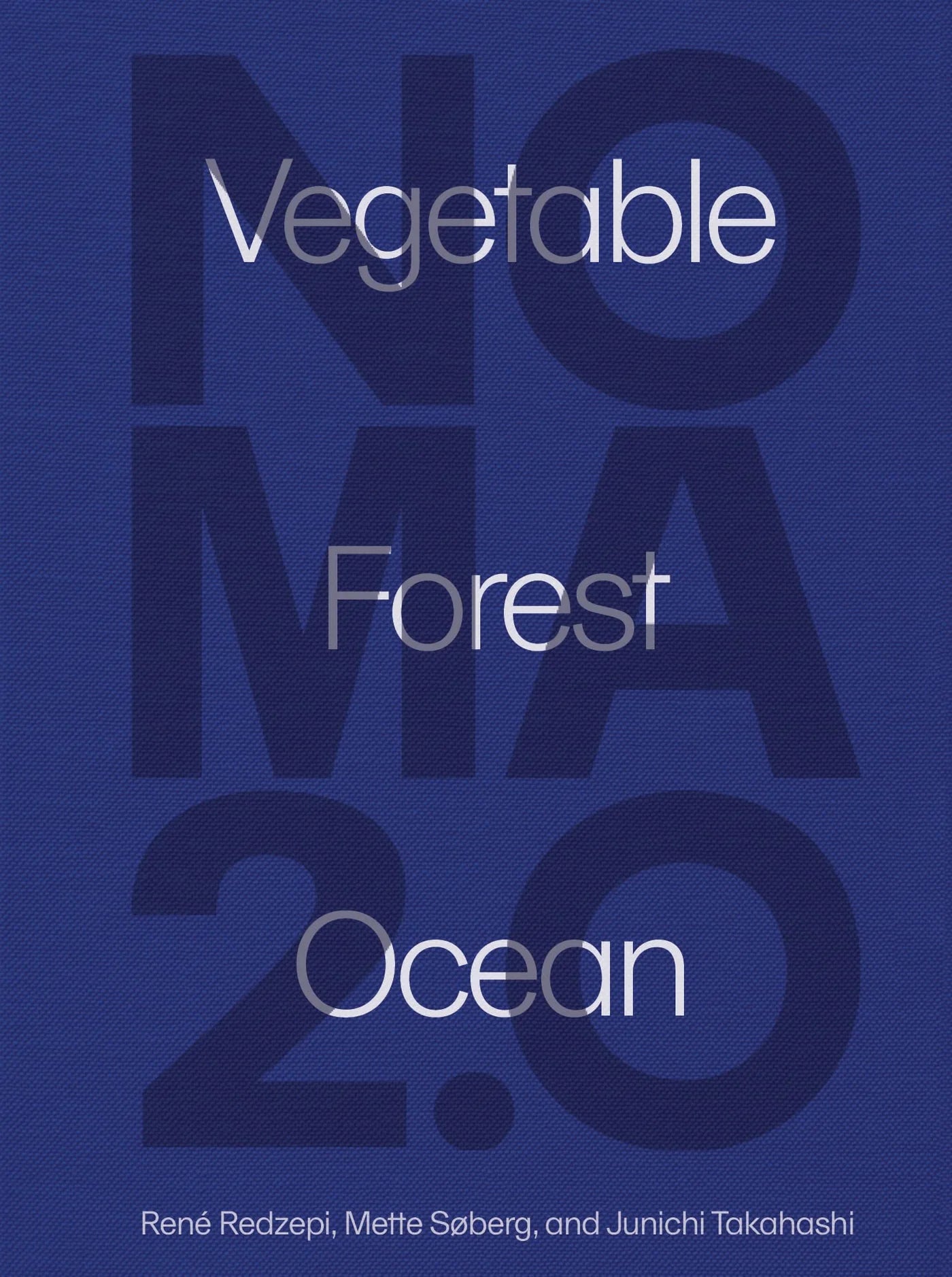 Noma 2.0 by René Redzepi, Mette Søberg & Junichi Takashi